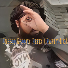 Gweedo x Groovy Refix (Party Mix Vibes)