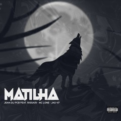 MATILHA - RISSARI, MC LONE, JAO 47 Prod. JEAN DU PCB DJ
