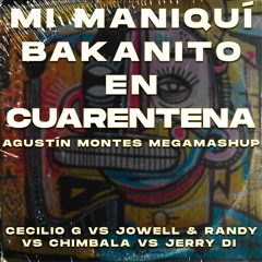 Mi maniquí bakanito en cuarentena - Agustín Montes Dj Megamashup