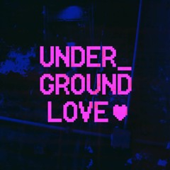 Underground Love