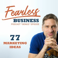 BONUS - 77 Marketing Ideas To Try In Your Coaching, Consulting Or Freelance Business