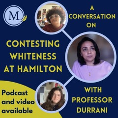 A Conversation on Contesting Whiteness at Hamilton with Professor Mariam Durrani