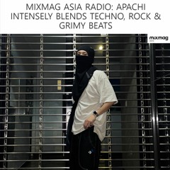 MIX FOR MIXMAG ASIA By APACHI