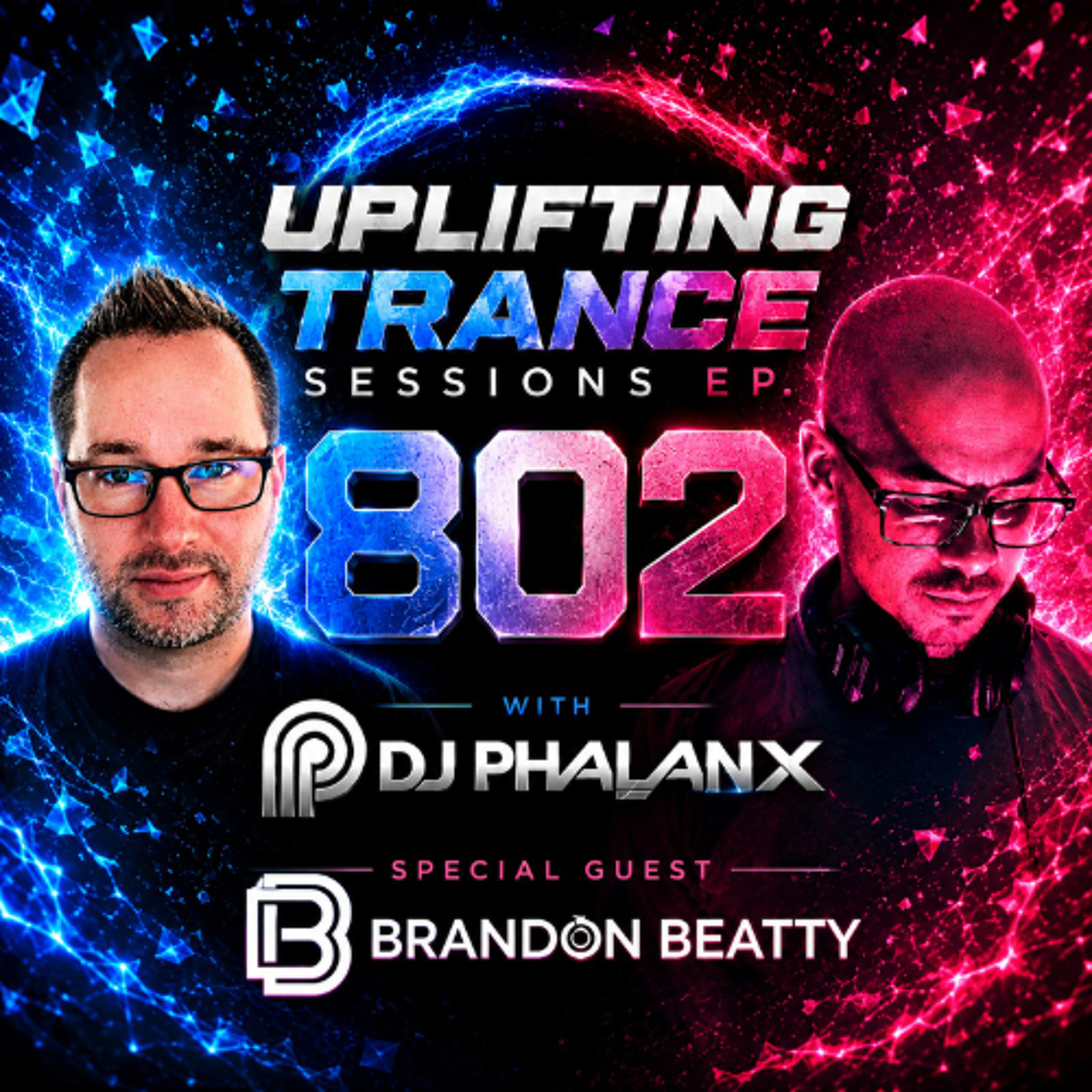 DJ Phalanx x Brandon Beatty- Uplifting Trance Sessions EP. 802 💫 (Trance Podcast)