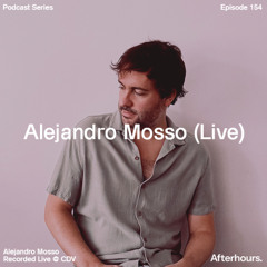 Afterhours 154 w/ Alejandro Mosso Live (Full Set Recorded @ Club der Visionaere, Berlin ☁