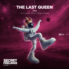 PREMIERE:JFR - The Last Queen (TEELCO Remix) [Secret Feelings]