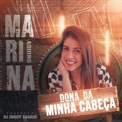 DONA DA MINHA CABEÇA - MARINA AQUINO FEAT DJ JORDY SOARES
