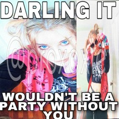 PROX MIX #1 - DARLING IT WOULDN'T BE A PARTY WITHOUT YOU