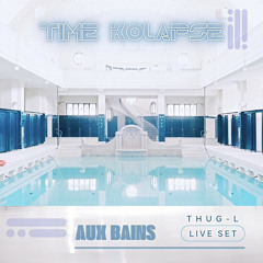 THUG-L Aux Bains Live Set