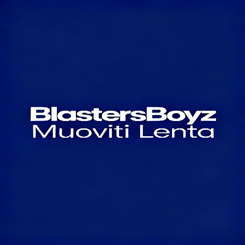 BlastersBoyz - Muoviti Lenta