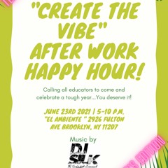 "Create The Vibe" 6/23/21 Part 1