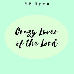 Crazy Lover of the Lord