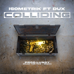 Colliding Ft Dux (Prod. Lundy)