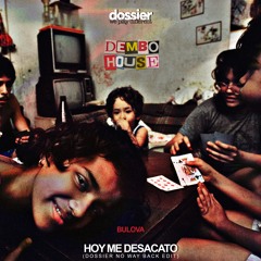 Hoy Me Desacato (Dossier No Way Back edit)