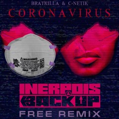 Bratkilla & C-Netik - Corona Virus (Inerpois X Backup Remix) [FREE DOWNLOAD]