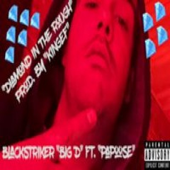 Blackstriker "Big D" - “Diamond In The Rough” (Prod. By KingEF) Ft. "Papoose"