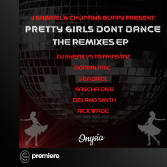 Premiere: J Gabriel & Chuffing Buffy - Pretty Girls Dont Dance (J Gabriel Alternate Mix) - Onysia