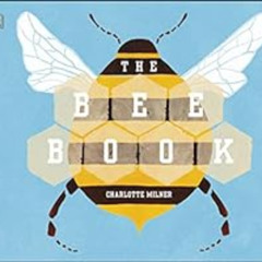 [Download] PDF 💓 The Bee Book by Charlotte Milner [KINDLE PDF EBOOK EPUB]