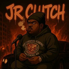 J.R. CLUTCH - BABY IM CLUTCH (SEPT2024) UNMASTERED
