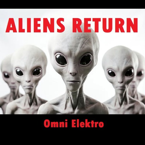 Aliens Return - Omni Elektro