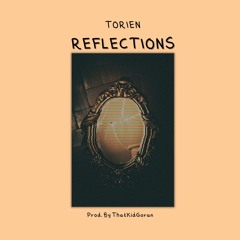 Reflections (Prod. By ThatKidGoran)