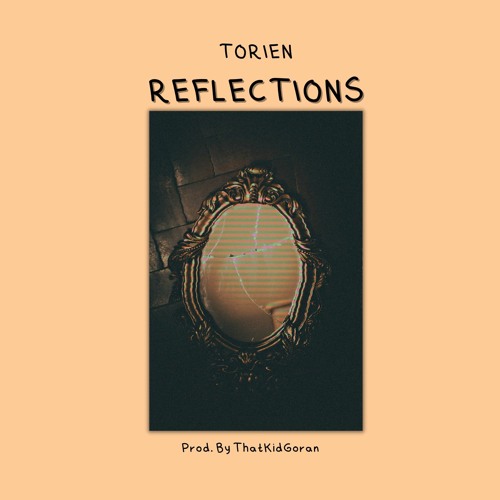 Reflections (Prod. By ThatKidGoran)