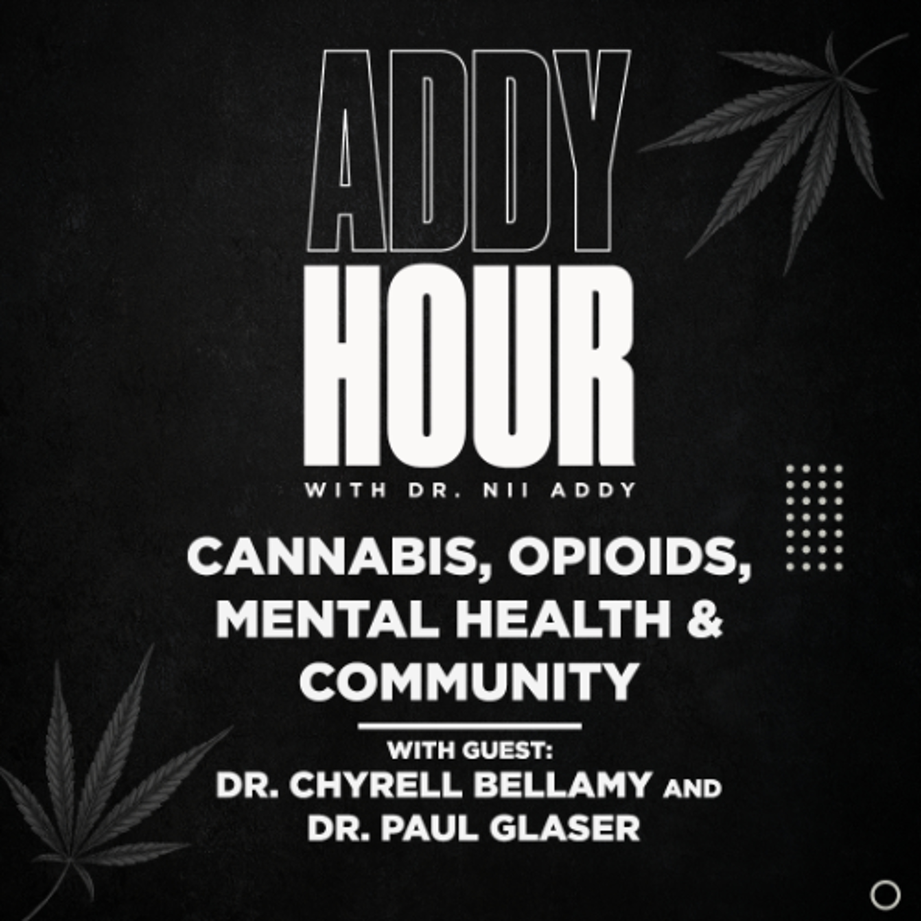 Cannabis, Opioids, Mental Health & Community w/ Dr. Chyrell Bellamy and Dr. Paul Glaser episode artwork