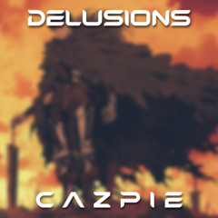 Cazpie - Delusions