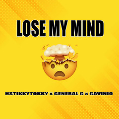 Lose My Mind Hstikkytokky x general g x gavino full track