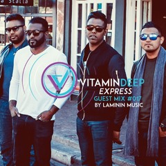 Vitamin Deep Express Guest Mix #017 By Laminin Music