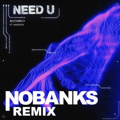 MOONBOY Feat. Madishu - Need U (NOBANKS Remix)
