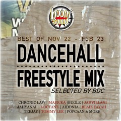 Dancehall Freestyle Mix Best of [NOV 2022-FEB 2023] By BDC