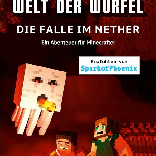 [PDF⚡READ❤ONLINE] Gefangen in der Welt der W?rfel. Die Falle im Nether. Ein Abenteuer f?r