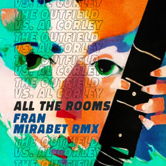The Outfield vs Al Corley - All the Rooms (Fran Mirabet Remix) (Filtered due to copyright)