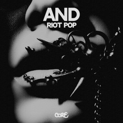 AnD - Riot Pop [CORE02]