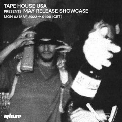 Tape House USA Presents May Release Showcase - 02 Mai 2022