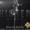 Tải video: Yellow Bucks - Higher Remix (feat. YZERR, Tiji Jojo, eyden, Bonbero, SEEDA)