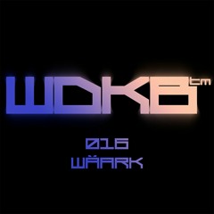 WDKB Cast 016 - WĀARK