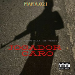 MAFIA 021 - JOGADOR CARO FT LN, 2M, PRETO BALA, CKSHO, (PROD. RUCINNI)