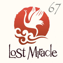 LOST MIRACLE Radio 067