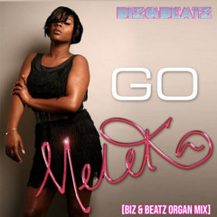 Meleka - GO [BIZ & BEATZ ORGAN MIX]