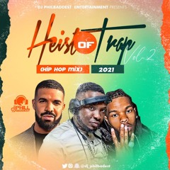 HEIST OF TRAP HIP POP 2021 BY DJ PHIL BADDEST