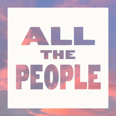 ALL the PEOPLE