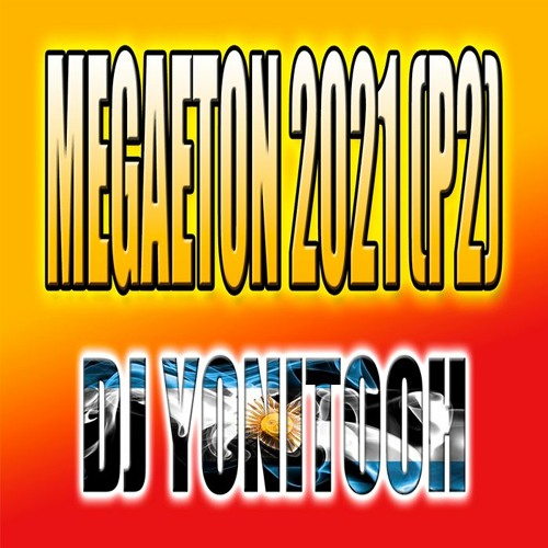 MEGAETON 2021 (P.2) - DJ YONITOOH - RMX !