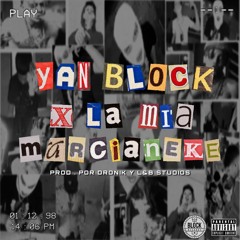 X La Mía- Yan Block x Marcianeke