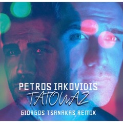 Petros Iakovidis - Tatouaz (Giorgos Tsanakas Remix)