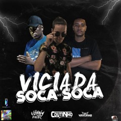 MC COUTINHO - VICIADA NO SOCA SOCA, VAI REBOLA GOSTOSA BEAT GRAVE BOLHA FODA(JOHNY VINTE2 E VINICIN)