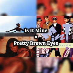 Is It Mine × Pretty Brown Eyes - Coco Jones | Mashup