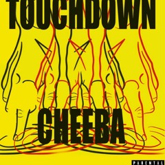 CHEEBA - TOUCHDOWN