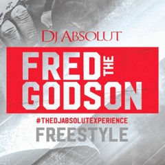 Fred The Godson Freestyle / THE DJ ABSOLUT EXPERIENCE